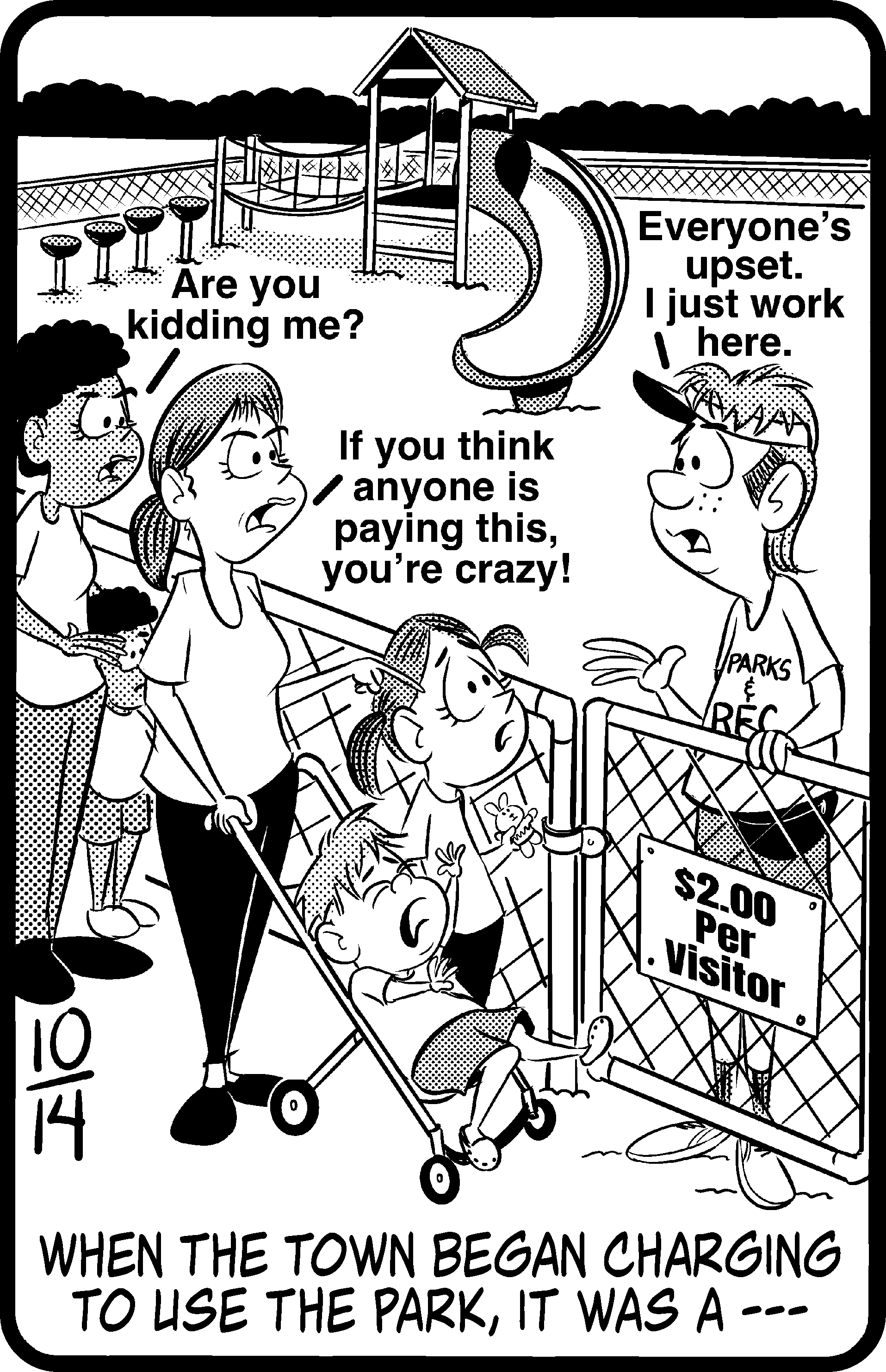 When the town began charging to use the park, it was a — — Jumble Answer